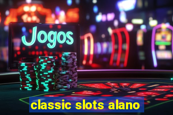 classic slots alano